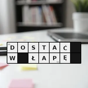 Hasło krzyżówkowe przyjąć się - dostać w łapę – rozwiązanie, synonimy, podpowiedzi i definicje krzyżówkowe